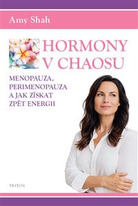 Hormony v chaosu - Menopauza, perimenopauza a jak získat zpět energii